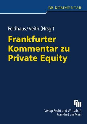 Frankfurter Kommentar zu Private Equity von Feldhaus,  Heiner-Georg, Veith,  Amos