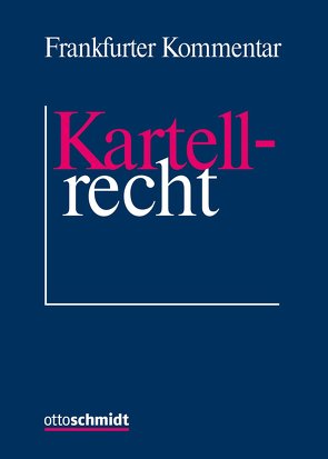 Frankfurter Kommentar zum Kartellrecht von Achenbach,  Hans, Ackermann,  Thomas, Baron,  Michael, Bauer,  Wolfram, Bergmann,  Bettina, Birmanns,  Stephanie, Blechman,  Michael D., Böse,  Martin, Bracher,  Christian-Dietrich, Brand,  Oliver, Breiler,  Jürgen, Bunte,  Hermann-Josef, Cappellari,  Silvio, Düsing,  Mechthild, Grave,  Carsten, Grünwald,  Andreas, Gutermuth,  Gerd Axel, Heintz,  Dominique, Heithecker,  Jan, Hellmann,  Hans-Joachim, Hertslet,  Michael, Heyers,  Johannes, Horstkotte,  Christian, Jaeger,  Wolfgang, Jörgens,  Konstantin, Jungermann,  Sebastian, Kapp,  Thomas, Kindhäuser,  Urs, Klein,  Gordon J., Klose,  Tobias, Kokott,  Juliane, Könen,  Daniel, Kuhn,  Tilman, Kunnes,  Christian, Lange,  Knut Werner, Lange,  Markus, Lingrün,  Lars, Lohse,  Andrea, Louven,  Sebastian, Maltz,  Christina, Meyer,  Frank, Meyer-Lindemann,  Hans Jürgen, Möller,  Silke, Mross,  Oliver, Murach,  Jens-Olrik, Oehm,  Theresa, Otto,  Jannik, Pardemann,  Hansjörg, Paschke,  Marian, Patterson,  Jennifer, Peyer,  Sebastian, Peytz,  Henrik, Pitruzzella,  Giovanni, Podszun,  Rupprecht, Pohlmann,  Petra, Polley,  Romina, Rahlmeyer,  Dietmar, Reich,  Philippe, Reimers,  Thilo, Reinert,  Peter, Rieger,  Harald, Ritzenhoff,  Lukas, Rixen,  Siegfried, Rosenfeld,  Andreas, Roth,  Wulf-Henning, Rudolf,  Lars-Peter, Schneider,  Hartmut, Schroeder,  Dirk, Schwensfeier,  Roland, Seeliger,  Daniela, Stancke,  Fabian, Stühmeier,  Torben, Van Cleynenbreugel,  Pieter, Vetter,  Michael, Völcker,  Sven B., Wagner,  Christoph, Waldenberger,  Arthur, Weck,  Thomas, Weidenbach,  Georg, Weisser,  Johannes, Werner,  Michael Jürgen, Weyer,  Hartmut, Wingerter,  Eugen, Wollmann,  Hanno, Wolter,  Matthias, Wrage-Molkenthin,  Heidi