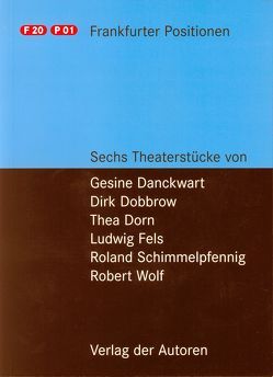 Frankfurter Positionen von Danckwart,  Gesine, Dobbrow,  Dirk, Dorn,  Thea, Fels,  Ludwig, Iden,  Peter, Schimmelpfennig,  Roland, Wolf,  Robert