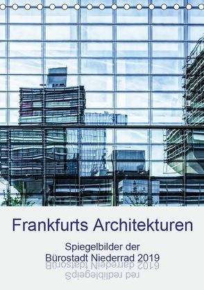 Frankfurts Architekturen – Spiegelbilder der Bürostadt Niederrad (Tischkalender 2019 DIN A5 hoch) von Wally