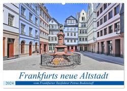 Frankfurts neue Altstadt vom Frankfurter Taxifahrer Petrus Bodenstaff (Wandkalender 2024 DIN A2 quer), CALVENDO Monatskalender von Bodenstaff,  Petrus