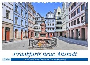 Frankfurts neue Altstadt vom Frankfurter Taxifahrer Petrus Bodenstaff (Wandkalender 2024 DIN A2 quer), CALVENDO Monatskalender von Bodenstaff,  Petrus