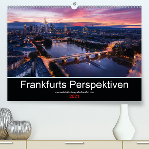 Frankfurts Perspektiven (Premium, hochwertiger DIN A2 Wandkalender 2021, Kunstdruck in Hochglanz) von Zasada,  Patrick