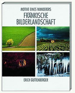 Fränkische Bilderlandschaft von Becker,  Michael, Guttenberger,  Erich