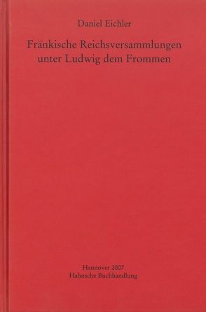 Fränkische Reichsversammlungen unter Ludwig dem Frommen von Eichler,  Daniel