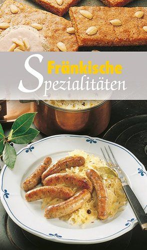 Fränkische Spezialitäten von Calis,  Ursula