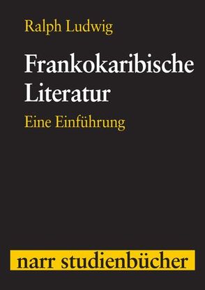 Frankokaribische Literatur von Ludwig,  Ralph