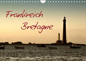 Frankreich Bretagne (Wandkalender 2023 DIN A4 quer) von Schwarz,  Nailia