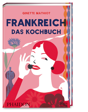 Frankreich – Das Kochbuch von Mathiot,  Ginette