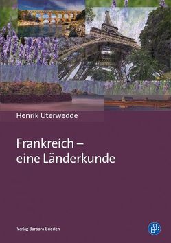 Frankreich – eine Länderkunde von Uterwedde,  Henrik