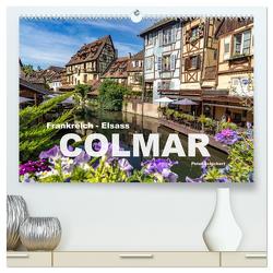 Frankreich – Elsass – Colmar (hochwertiger Premium Wandkalender 2024 DIN A2 quer), Kunstdruck in Hochglanz von Schickert,  Peter