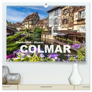 Frankreich – Elsass – Colmar (hochwertiger Premium Wandkalender 2024 DIN A2 quer), Kunstdruck in Hochglanz von Schickert,  Peter