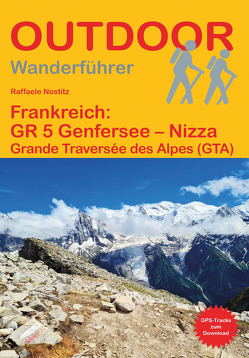 Frankreich: GR 5 Genfersee – Nizza von Nostitz,  Raffaele