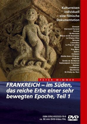 FRANKREICH – im Süden, das reiche Erbe einer sehr bewegten Epoche, Teil 1 von Wimmer,  Peter