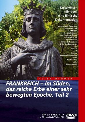 FRANKREICH – im Süden, das reiche Erbe einer sehr bewegten Epoche, Teil 2 von Wimmer,  Peter