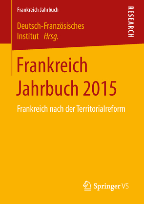 Frankreich Jahrbuch 2015 von vertreten durch Prof. Dr. Frank Baasner,  Deutsch-Französisches Institut