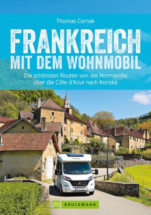 Frankreich mit dem Wohnmobil von Cernak,  Thomas