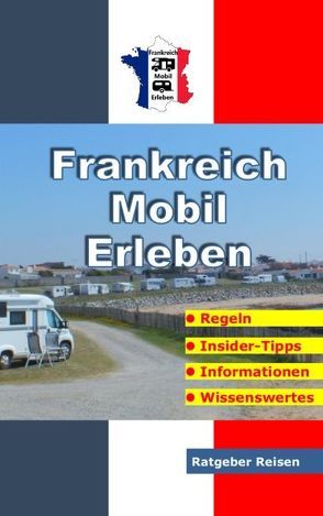 Frankreich-Mobil-Erleben von Schöttle,  Claus