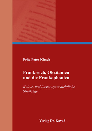 Frankreich, Okzitanien und die Frankophonien von Kirsch,  Fritz Peter