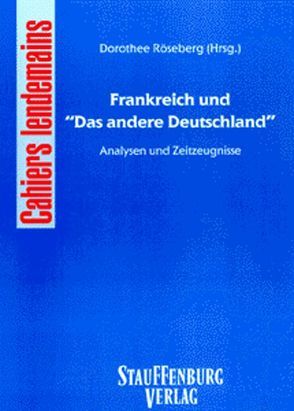 Frankreich und „Das andere Deutschland“ von Röseberg,  Dorothee