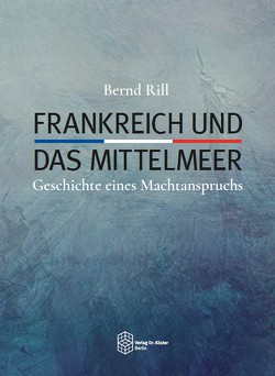 Frankreich und das Mittelmeer von Rill,  Bernd