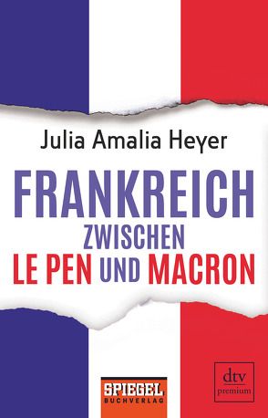 Frankreich zwischen Le Pen und Macron von Heyer,  Julia Amalia