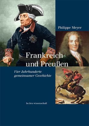 Frankreich und Preußen von Franz,  Gabriele, Meyer,  Philippe