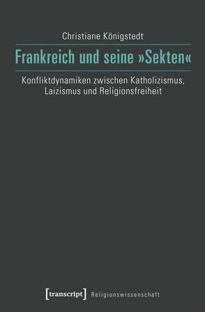 Frankreich und seine »Sekten« von Königstedt,  Christiane