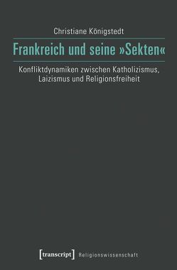 Frankreich und seine »Sekten« von Königstedt,  Christiane