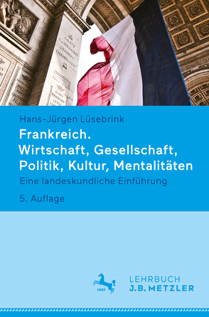 Frankreich. Wirtschaft, Gesellschaft, Politik, Kultur, Mentalitäten von Lüsebrink,  Hans-Jürgen