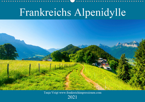 Frankreichs Alpenidylle (Wandkalender 2021 DIN A2 quer) von Midgardson,  Tanja