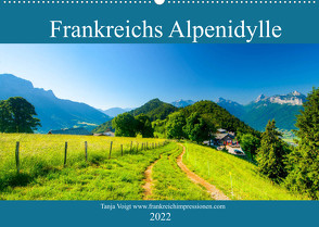 Frankreichs Alpenidylle (Wandkalender 2022 DIN A2 quer) von Midgardson,  Tanja