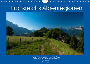 Frankreichs Alpenregionen (Wandkalender 2022 DIN A4 quer) von Voigt,  Tanja