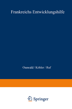 Frankreichs Entwicklungshilfe von Osswald,  Klaus-Dieter