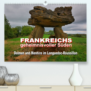 Frankreichs geheimnisvoller Süden – Dolmen und Menhire im Languedoc-Roussillon (Premium, hochwertiger DIN A2 Wandkalender 2022, Kunstdruck in Hochglanz) von Bartruff,  Thomas