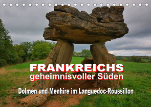 Frankreichs geheimnisvoller Süden – Dolmen und Menhire im Languedoc-Roussillon (Tischkalender 2022 DIN A5 quer) von Bartruff,  Thomas