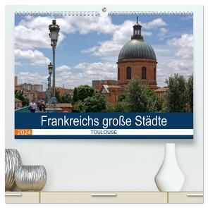 Frankreichs große Städte – Toulouse (hochwertiger Premium Wandkalender 2024 DIN A2 quer), Kunstdruck in Hochglanz von Bartruff,  Thomas