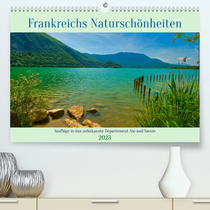 Frankreichs Naturschönheiten (Premium, hochwertiger DIN A2 Wandkalender 2023, Kunstdruck in Hochglanz) von Voigt,  Tanja