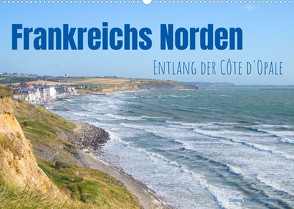 Frankreichs Norden – Entlang der Côte d’Opale (Wandkalender 2022 DIN A2 quer) von Tchinitchian,  Daniela