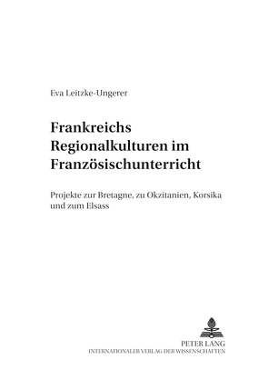 Frankreichs Regionalkulturen im Französischunterricht von Leitzke-Ungerer,  Eva