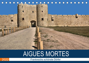 Frankreichs schönste Dörfer – Aigues Mortes (Tischkalender 2022 DIN A5 quer) von Bartruff,  Thomas