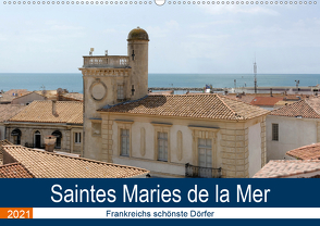 Frankreichs schönste Dörfer – Saintes Maries de la Mer (Wandkalender 2021 DIN A2 quer) von Bartruff,  Thomas