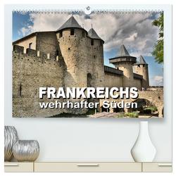 Frankreichs wehrhafter Süden – Festungen und Wehranlagen im Languedoc-Roussillon (hochwertiger Premium Wandkalender 2024 DIN A2 quer), Kunstdruck in Hochglanz von Bartruff,  Thomas