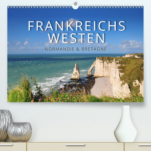 Frankreichs Westen – Normandie und Bretagne (Premium, hochwertiger DIN A2 Wandkalender 2021, Kunstdruck in Hochglanz) von Ratzer,  Reinhold