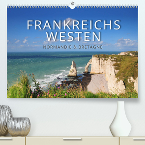 Frankreichs Westen – Normandie und Bretagne (Premium, hochwertiger DIN A2 Wandkalender 2022, Kunstdruck in Hochglanz) von Ratzer,  Reinhold