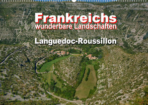 Frankreichs wunderbare Landschaften – Languedoc-Roussillon (Wandkalender 2023 DIN A2 quer) von Bartruff,  Thomas