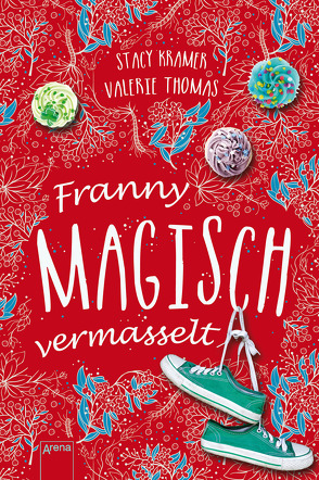 Franny. Magisch vermasselt von Bendixen,  Katharina, Kramer,  Stacy, Thomas,  Valerie