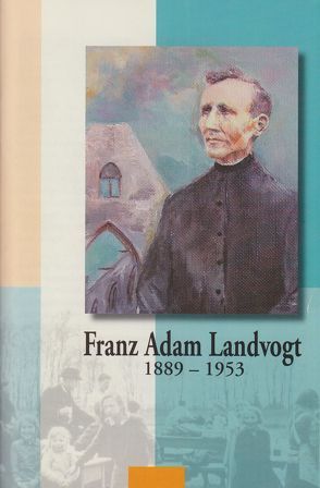 Franz Adam Landvogt 1889-1953 von Brantzen,  Hubertus, Jürgensmeier,  Friedhelm, Kohl,  Helmut, Lehmann,  Karl