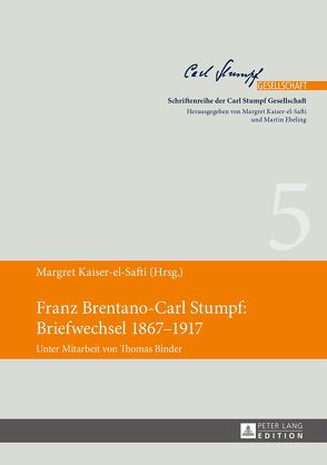 Franz Brentano-Carl Stumpf: Briefwechsel 1867–1917 von Kaiser-el-Safti,  Margret