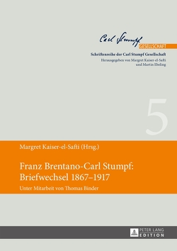 Franz Brentano-Carl Stumpf: Briefwechsel 1867–1917 von Kaiser-el-Safti,  Margret